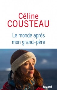 le monde après mon grand-père - céline cousteau