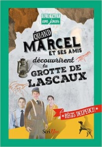 Quand Marcel et ses amis découvrirent les grottes de lascaux